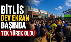 Bitlis Dev Ekran Başında Tek Yürek Oldu