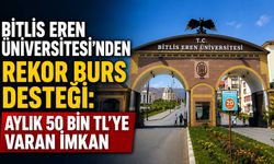 Bitlis Eren Üniversitesi'nden Rekor Burs Desteği: Aylık 50 Bin TL'ye Varan İmkan