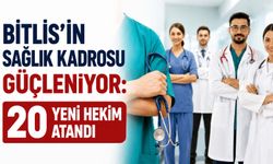 Bitlis'in Sağlık Kadrosu Güçleniyor: 20 Yeni Hekim Atandı