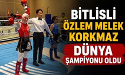 Bitlisli Özlem Melek Korkmaz Dünya Şampiyonu Oldu