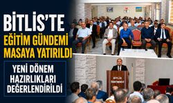 Bitlis'te Eğitim Gündemi Masaya Yatırıldı: Yeni Dönem Hazırlıkları Değerlendirildi