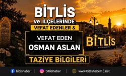 Bitlis'te Osman Aslan Vefat Etmiştir