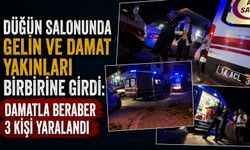 Düğün Salonunda Gelin ve Damat Yakınları Birbirine Girdi: Damatla Beraber 3 Kişi Yaralandı