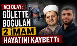 Acı Olay: Gölette Boğulan 2 İmam Hayatını Kaybetti