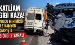 Katliam gibi kaza: Yolcu minibüsü ile kamyon çarpıştı, 3 ölü, 2 yaralı