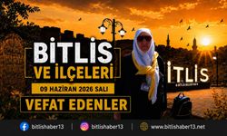 Bitlis ve ilçelerinde vefat edenler