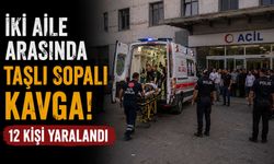 İki Aile Arasında Taşlı Sopalı Kavga: 12 Kişi Yaralandı