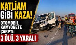 Katliam Gibi Kaza! Otomobil Kamyonete Çarptı: 3 Ölü, 3 Yaralı