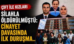 Çift ile Kızları Silahla Öldürülmüştü: Cinayet Davasında İlk Duruşma..