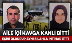 Aile İçi Tartışma Kanlı Bitti: Eşini Öldürüp Aynı Silahla İntihar Etti