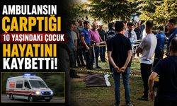Ambulansın Çarptığı 10 Yaşındaki Çocuk Hayatını Kaybetti