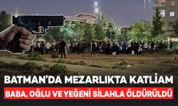 Batman'da Mezarlıkta Silahlı Saldırı: Baba, Oğlu ve Yeğeni Öldürüldü