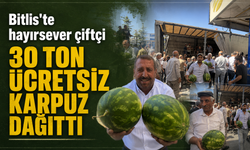 Bitlis'te hayırsever çiftçi 30 ton ücretsiz karpuz dağıttı
