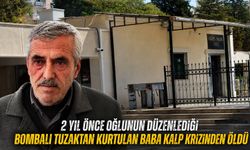 2 yıl önce oğlunun düzenlediği bombalı tuzaktan kurtulan baba kalp krizinden öldü