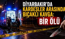 Diyarbakır'da Kardeşler Arasında Bıçaklı Kavga: Bir Ölü
