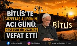 Bitlis’te Güzeltaş ailesinin acı günü: Hacı Zübeyir Güzeltaş vefat etti