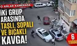 İki grup arasında taşlı, sopalı ve bıçaklı kavga: 6 yaralı, o anlar kamerada
