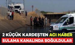 Yürek Yakan Acı: Sulama Kanalına Düşen 2 Kardeş Hayatını Kaybetti