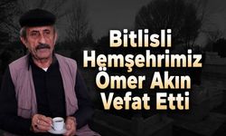 Bitlisli Hemşehrimiz Ömer Akın Vefat Etti