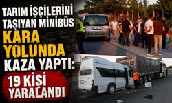 Tarım İşçilerini Taşıyan Minibüs Kara Yolunda Kaza Yaptı: 19 Kişi Yaralandı