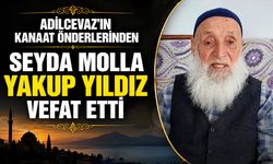 Adilcevaz’ın kanaat önderlerinden Seyda Molla Yakup Yıldız vefat etti