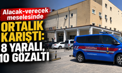 Alacak verecek meselesinde ortalık karıştı: 8 yaralı, 10 gözaltı
