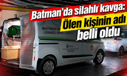 Batman'da silahlı kavga: Ölen kişinin adı belli oldu