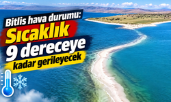 Bitlis hava durumu: Sıcaklık 9 dereceye kadar gerileyecek