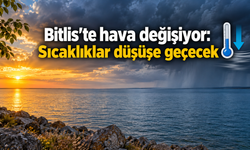 Bitlis'te hava değişiyor: Sıcaklıklar düşüşe geçecek