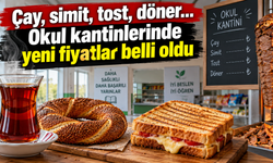 Çay, simit, tost, döner... Okul kantinlerinde yeni fiyatlar açıklandı