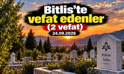 Bitlis’te vefat edenler (2 vefat)