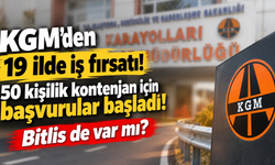 KGM'den 19 ilde iş fırsatı! 50 kişilik kontenjan için başvurular başladı