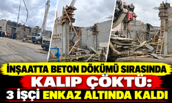İnşaatta Beton Dökümü Sırasında Kalıp Çöktü: 3 İşçi Enkaz Altında Kaldı