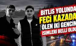Bitlis yolunda kazada ölen 16 ve 18 yaşındaki iki gencin isimleri belli oldu