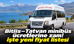 Bitlis–Tatvan minibüs ücretlerine zam! İşte yeni fiyat listesi