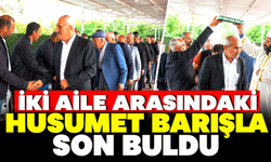 İki Aile Arasındaki Husumet Barışla Son Buldu