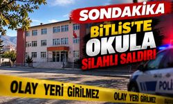 Sondakika: Bitlis’te okula silahlı saldırı