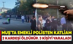 Muş'ta Arazi Kanlı Bitti: Emekli Polis 2 Kardeşi Öldürüp, 3 Kişi Yaraladı