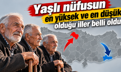 Yaşlı nüfusun en yüksek ve en düşük olduğu iller hangileri? İşte detaylar...