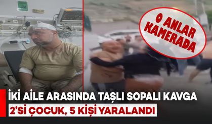 İki Aile Arasında Taşlı Sopalı Kavga: 2’si Çocuk 5 Kişi Yaralandı! O Anlar Kamerada