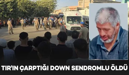 TIR’ın Çarptığı Down Sendromlu Adam Hayatını Kaybetti