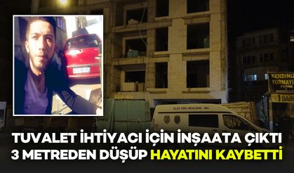 Tuvalet İhtiyacı İçin Çıktığı İnşaattan Düşüp Hayatını Kaybetti