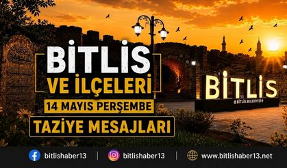 Bitlis ve İlçelerinde (14 Mayıs Perşembe) Vefat Edenler ve Taziye Bilgileri - 2 VEFAT HABERİ
