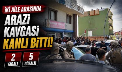 İki Aile Arasında Arazi Kavgası Kanlı Bitti: 2 Yaralı, 5 Gözaltı