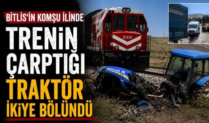 Bitlis'in komşu ilinde trenin çarptığı traktör ikiye bölündü
