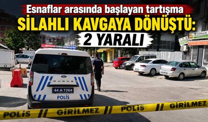 Esnaflar arasında başlayan tartışma silahlı kavgaya dönüştü: 2 yaralı