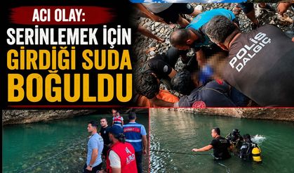 Acı olay: Serinlemek için girdiği suda boğuldu