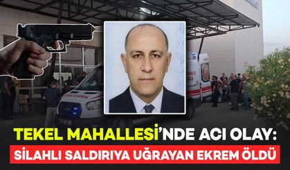 Tekel Mahallesi'nde Silahlı Saldırıya Uğrayan Ekrem Hayatını Kaybetti