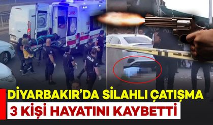 Diyarbakır’da silahlı alacak kavgası: 3 kişi hayatını kaybetti