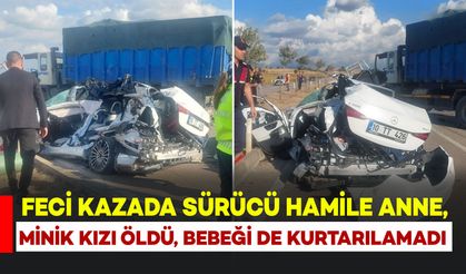 Feci kazada hamile anne ve 3 yaşındaki kızı öldü: Karnındaki bebeği de kurtarılamadı